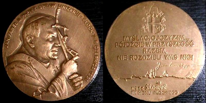 medal z papieżem Janem Pawłem II
wydany przez NSZZ "Solidarność" Regionu Płockiego z okazju Jego pobytu w Płocku w 1991r.
