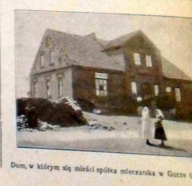 dom spółki mleczarskiej w Gorze w guberni płockiej - 1907r.
czyli miejscowość Góra w gm. Staroźreby w Tygodniku Ilustrowanym 1907r.
Słowa kluczowe: dom spółka mleczarska Gora (Góra)  gubernia płocka 1907r.